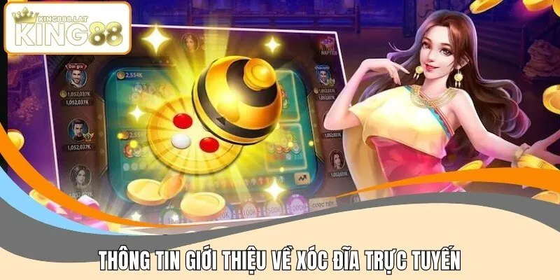Thông tin giới thiệu về xóc đĩa trực tuyến tại KING88